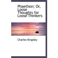 Phaethon; Or, Loose Thoughts for Loose Thinkers