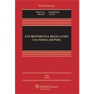 Environmental Regulation : Law, Science, and Policy, Sixth Edition