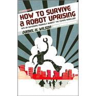 How to Survive a Robot Uprising