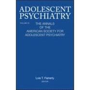 Adolescent Psychiatry, V. 30: Annals of the American Society for Adolescent Psychiatry