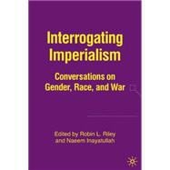 Interrogating Imperialism Conversations on Gender, Race, and War