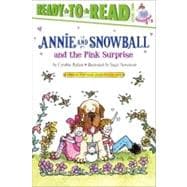 Annie and Snowball and the Pink Surprise Ready-to-Read Level 2