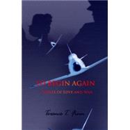 To Begin Again : A Novel of Love and War