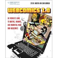 Webcomics 2.0 An Insider’s Guide to Writing, Drawing, and Promoting Your Own Webcomics