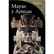 Mayas y Aztecas / Mayas And Aztecs