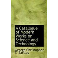 A Catalogue of Modern Works on Science and Technology