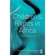Children's Rights in Africa: A Legal Perspective
