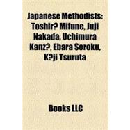 Japanese Methodists : Toshiro Mifune, Juji Nakada, Uchimura Kanzo, Ebara Soroku, Koji Tsuruta
