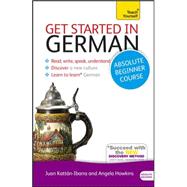 Get Started in German Absolute Beginner Course The essential introduction to reading, writing, speaking and understanding a new language