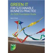 Green IT for Sustainable Business Practice: An ISEB Foundation Guide