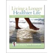 Living a Longer, Healthier Life The Companion Guide to Dr. A's Habits of Health