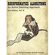 Bioinformatics Algorithms: An Active Learning Approach, 2nd Ed. Vol. 2