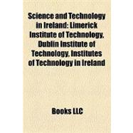 Science and Technology in Ireland : Limerick Institute of Technology, Dublin Institute of Technology, Institutes of Technology in Ireland