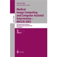 Medical Image Computing and Computer-Assisted Intervention - Miccai 2003: 6th International Conference, Montreal, Canada, November 2003 : Proceedings