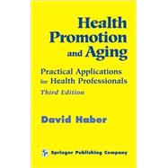Health Promotion and Aging : Practical Applications for Health Professionals