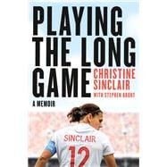 Playing the Long Game A Memoir