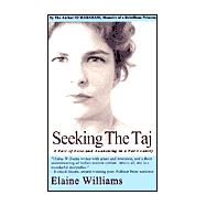 Seeking the Taj : A Tale of Love and Awakening in a Far Country
