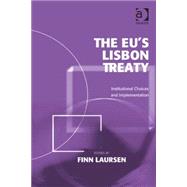 The EU's Lisbon Treaty: Institutional Choices and Implementation