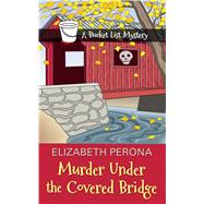Murder Under the Covered Bridge