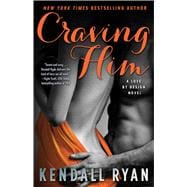 Craving Him A Love By Design Novel