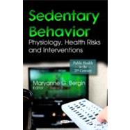 Sedentary Behavior: Physiology, Health Risks and Interventions