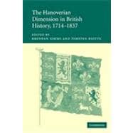 The Hanoverian Dimension in British History, 1714â€“1837