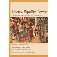 Liberty, Equality, Power A History of the American People, Concise Edition (with InfoTrac and American Journey Online)