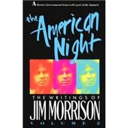 The American Night The Writings of Jim Morrison