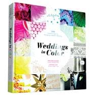 Weddings in Color 500 Creative Ideas for Designing a Modern Wedding