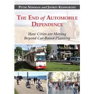 The End of Automobile Dependence
