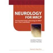 Neurology for Mrcp: The Essential Guide to Neurology for Mrcp Part 1, Part 2 and Paces
