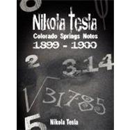 Nikola Tesla : Colorado Springs Notes, 1899-1900
