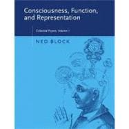 Consciousness, Function, and Representation, Volume 1 Collected Papers