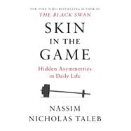 Skin in the Game Hidden Asymmetries in Daily Life