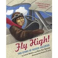 Fly High! : The Story of Bessie Coleman