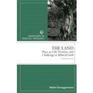 The Land: Place As Gift, Promise, and Challenge in Biblical Faith