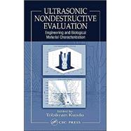 Ultrasonic Nondestructive Evaluation: Engineering and Biological Material Characterization