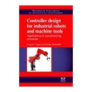 Controller Design for Industrial Robots and Machine Tools