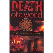 Death of a World : Time Is Running Out