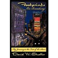 Footprints on Broadway : My Journey to the Feet of the Stars