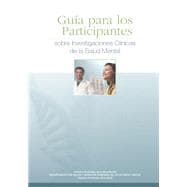 Guía para los Participantes sobre Investigaciones Clínicas de la Salud Mental Institutos / Guidelines for Clinical Research Participants on Mental Health Institutes