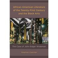 African American Literature of the Twenty-First Century and the Black Arts The Case of John Edgar Wideman