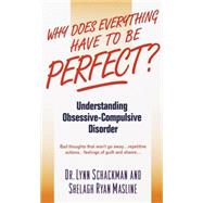 Why Does Everything Have to Be Perfect? Understanding Obsessive-Compulsive Disorder