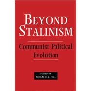 Beyond Stalinism: Communist Political Evolution