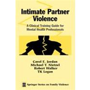 Intimate Partner Violence: A Clinical Training Guide for Mental Health Professionals