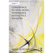 Coherence in New Music: Experience, Aesthetics, Analysis