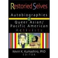 Restoried Selves: Autobiographies of Queer Asian / Pacific American Activists