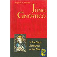 Jung Gnostico : Y los Siete Sermones A los Muertos
