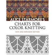 Alice Starmore's Charts for Color Knitting New and Expanded Edition