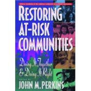 Restoring at-Risk Communities : Doing It Together and Doing It Right